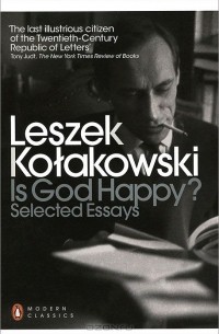 Leszek Kolakowski - Is God Happy?