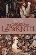  - The Goblins of Labyrinth : 20th Anniversary Edition