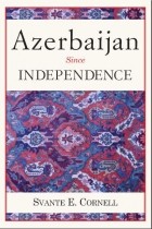 Svante E. Cornell - Azerbaijan Since Independence