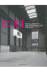 Angus Hyland - C/ID: Visual Identity and Branding for the Arts