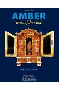 Neil Clark - Amber: Tears of the Gods