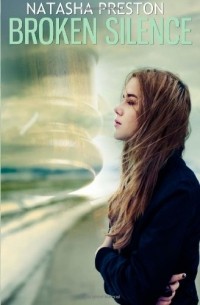 Natasha Preston - Broken Silence