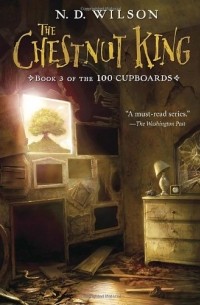 N.D. Wilson - The Chestnut King