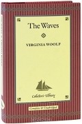 Virginia Woolf - The Waves