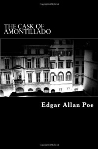 Edgar Allan Poe - The Cask of Amontillado