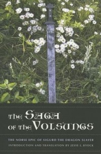 Борис Ярхо - The Saga of the Volsungs: The Norse Epic of Sigurd the Dragon Slayer