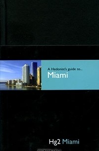 Charles Froggatt - A Hedonist's Guide to... Miami