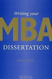 Brian White - Writing Your MBA Dissertation