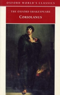 William Shakespeare - The Oxford Shakespeare: Coriolanus