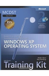  - MCDST Self-Paced Training Kit (Exam 70-271): Supporting Users and Troubleshooting a Microsoft Windows XP Operating System