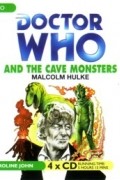 Малкольм Халк - Doctor Who and the Cave Monsters