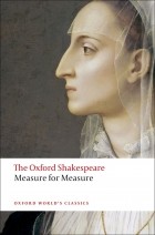 William Shakespeare - The Oxford Shakespeare: Measure for Measure