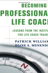  - Becoming a Professional Life Coach: Lessons from the Institute for Life Coach Training