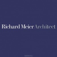  - Richard Meier Architect: Volume 5