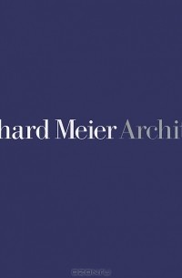  - Richard Meier Architect: Volume 5