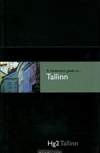 A Hedonist's Guide to... Tallinn