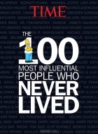 Kelly Knauer - TIME: The 100 Most Influential People Who Never Lived