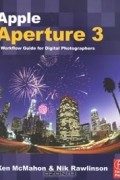  - Apple Aperture 3: A Workflow Guide for Digital Photographers