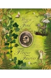 Сесиль Мэри Баркер - How to Find Flower Fairies