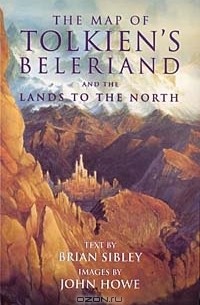 Брайан Сайбли - The Map of Tolkien`s Beleriand and the Lands to the North