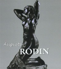 Райнер Мария Рильке - Auguste Rodin