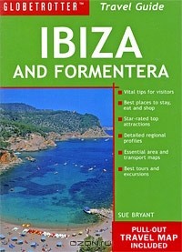 Сью Брайант - Ibiza and Formentera: Travel Guide (+ Pull-out Travel Map)