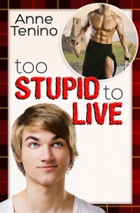Anne Tenino - Too Stupid to Live