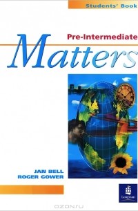  - Pre-Intermediate Matters: Student's Book