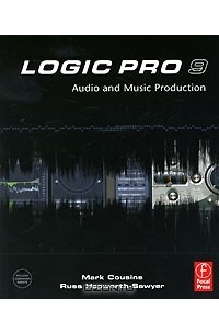  - Logic Pro 9: Audio and Music Production