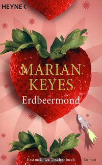 Marian Keyes - Erdbeermond