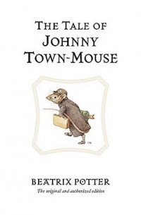 Beatrix Potter - The Tale of Johnny Town-Mouse