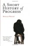 Ronald Wright - A Short History of Progress