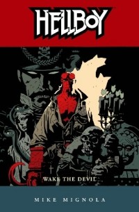 Mike Mignola - Hellboy Volume 2: Wake the Devil - NEW EDITION!: Wake the Devil v. 2