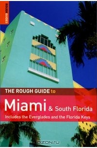 Mark Ellwood - The Rough Guide to Miami and South Florida