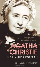 Эндрю Норман Уилсон - Agatha Christie: The Finished Portrait