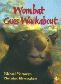 Michael Morpurgo - Wombat Goes Walkabout