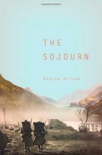 Andrew Krivak - The Sojourn