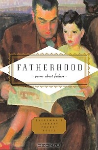 Carmela Ciuraru - Fatherhood: Poems About Fathers