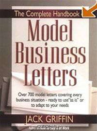 Джек Гриффин - The Complete Handbook of Model Business Letters