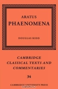 Арат из Сол  - Aratus: Phaenomena (Cambridge Classical Texts and Commentaries)