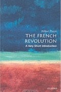 Уильям Дойл - The French Revolution: A Very Short Introduction