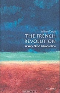 The French Revolution: A Very Short Introduction