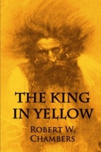 Robert W. Chambers - The King in Yellow