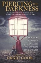  - Piercing the Darkness Anthology: A Charity Anthology for the  Children's Literacy Initiative