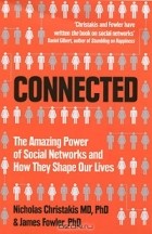  - Connected: The Amazing Power of Social Networks and How They Shape Our Lives