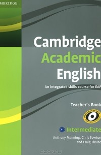  - Cambridge Academic English B: An Integrated Skills Course for EAP: Intermediate Teacher's Book