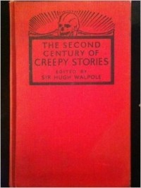 Хью Уолпол - The Second Century of Creepy Stories