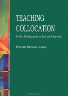  - Teaching Collocation: Further Developments in the Lexical Approach