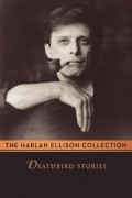 Harlan Ellison - Deathbird Stories