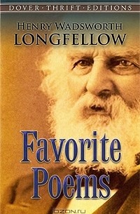 Генри Уодсуорт Лонгфелло - Henry Wadsworth Longfellow. Favorite Poems